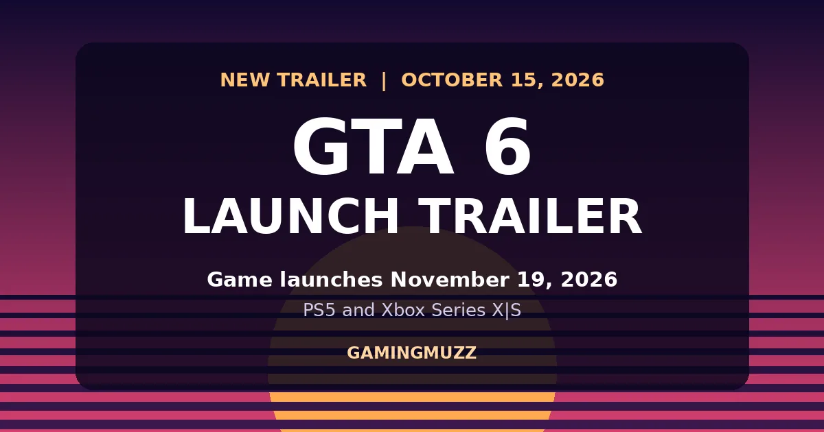 GTA 6 launch trailer featured graphic with the October 15, 2026 trailer date and November 19 game date